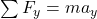 \sum F_{y} = ma_{y}